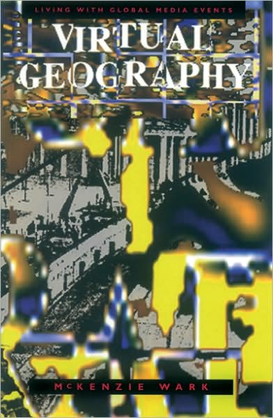 Cover for McKenzie Wark · Virtual Geography: Living with Global Media Events (Paperback Book) (1994)