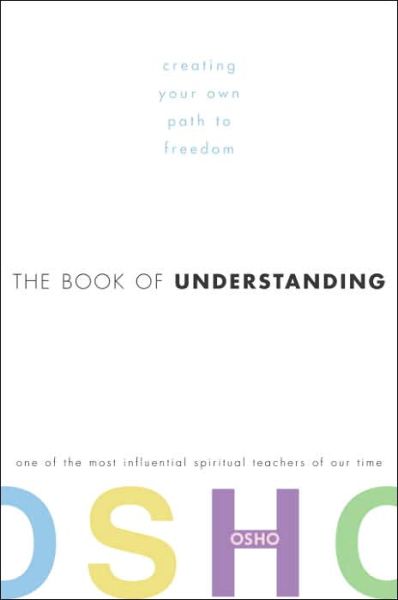 Cover for Osho · The Book of Understanding: Creating Your Own Path to Freedom (Hardcover Book) (2006)