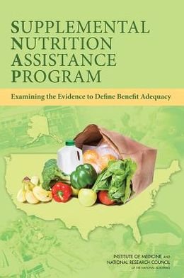 Cover for National Research Council · Supplemental Nutrition Assistance Program: Examining the Evidence to Define Benefit Adequacy (Paperback Book) (2013)