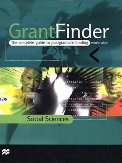 Grantfinder: the Complete Guide To Postgraduate Funding - Social Sciences - Palgrave Macmillan Ltd - Books - Palgrave USA - 9780312228941 - March 4, 2000