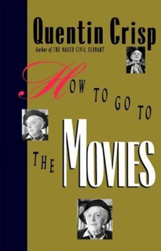 Cover for Quentin Crisp · How to Go to the Movies (Paperback Book) (2003)