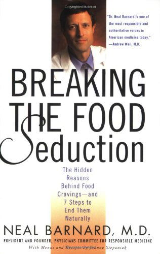 Cover for Barnard, Neal, M.d. · Breaking the Food Seduction : the Hidden (Paperback Book) [Reprint edition] (2004)