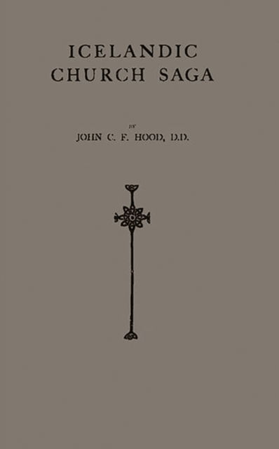 Cover for John Charles Fulton Hood · Icelandic Church Saga (Hardcover Book) [New edition] (1981)