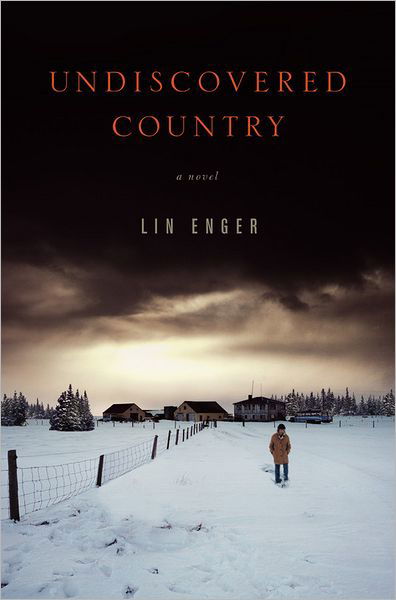 Cover for Lin Enger · Undiscovered Country: A Novel (Inbunden Bok) (2008)