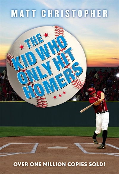 The Kid Who Only Hit Homers - Matt Christopher - Livros - Little, Brown & Company - 9780316460941 - 30 de abril de 2020