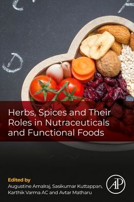 Cover for Augustine Amalraj · Herbs, Spices and Their Roles in Nutraceuticals and Functional Foods (Paperback Book) (2022)