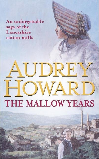 The Mallow Years - Audrey Howard - Libros - Hodder & Stoughton - 9780340542941 - 21 de marzo de 1991