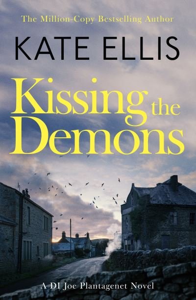 Cover for Kate Ellis · Kissing the Demons: Book 3 in the Joe Plantagenet series - DI Joe Plantagenet (Paperback Book) (2024)