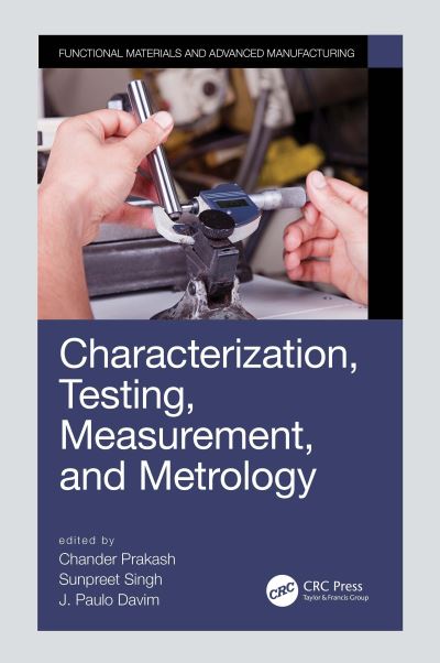 Characterization, Testing, Measurement, and Metrology - Manufacturing Design and Technology -  - Książki - Taylor & Francis Ltd - 9780367554941 - 4 października 2024