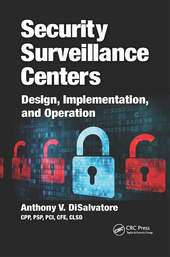 Cover for DiSalvatore, Anthony V., CPP, PSP &amp; PCI · Security Surveillance Centers: Design, Implementation, and Operation (Paperback Book) (2019)