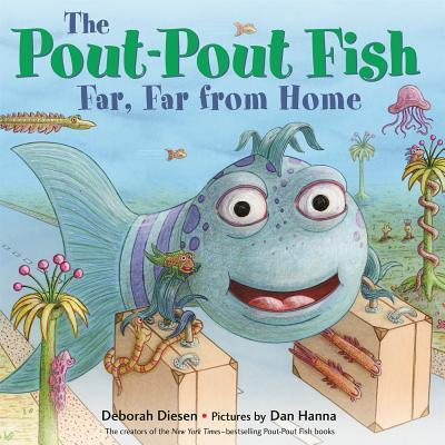 Cover for Deborah Diesen · The Pout-Pout Fish, Far, Far from Home - A Pout-Pout Fish Adventure (Hardcover Book) [First edition. edition] (2017)