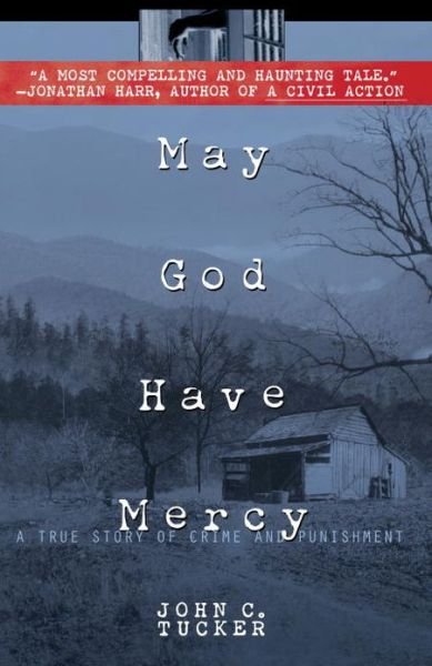 Cover for John C. Tucker · May God Have Mercy: a True Story of Crime and Punishment (Paperback Bog) (1998)