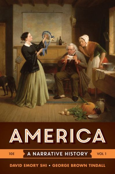 Cover for Shi, David E. (Furman University) · America: A Narrative History (Book) [Brief Tenth edition] (2016)