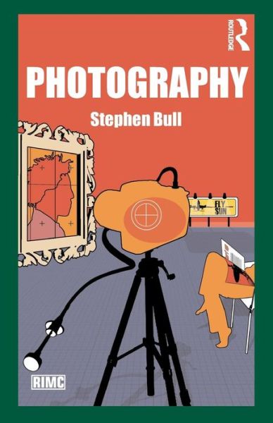 Bull, Stephen (University of the Creative Arts, UK) · Photography - Routledge Introductions to Media and Communications (Paperback Book) (2009)