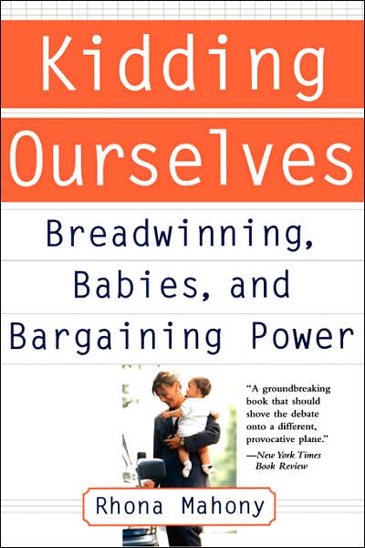 Cover for Rhona Mahony · Kidding Ourselves: Breadwinning, Babies And Bargaining Power (Paperback Book) (1996)