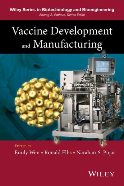 Cover for E Wen · Vaccine Development and Manufacturing - Wiley Series in Biotechnology and Bioengineering (Hardcover Book) (2014)