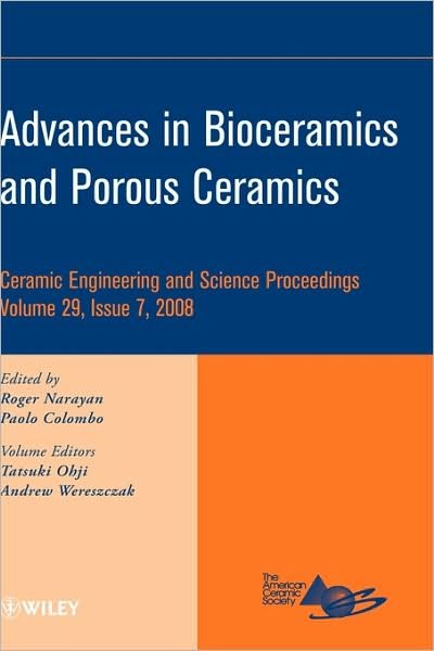 Cover for R Narayan · Advances in Bioceramics and Porous Ceramics, Volume 29, Issue 7 - Ceramic Engineering and Science Proceedings (Innbunden bok) [Volume 29, Issue 7 edition] (2009)