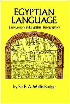 Cover for Sir E. A. Wallis Budge · Egyptian Language: Easy Lessons in Egyptian Hieroglyphics (Pocketbok) [8th edition] (1977)