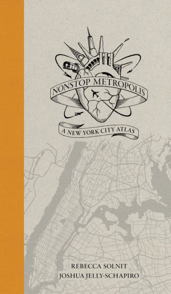 Cover for Rebecca Solnit · Nonstop Metropolis: A New York City Atlas (Inbunden Bok) (2016)