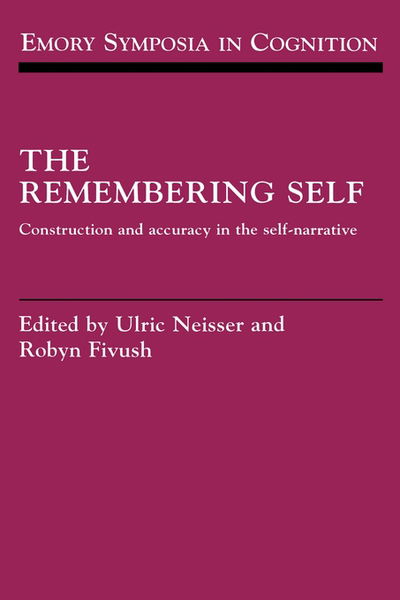 The Remembering Self: Construction and Accuracy in the Self-Narrative - Emory Symposia in Cognition - Ulric Neisser - Livros - Cambridge University Press - 9780521431941 - 28 de outubro de 1994