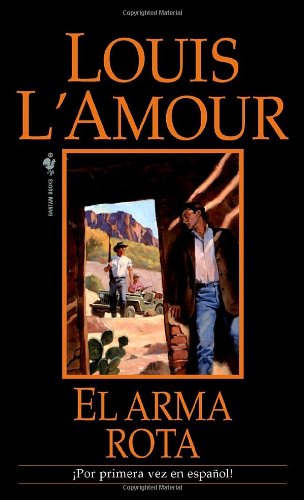 El arma rota: Una novela - Louis L'Amour - Books - Random House USA Inc - 9780553591941 - November 25, 2008