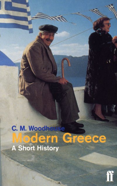 Cover for The Hon. C.M. Woodhouse D.S.O. · Modern Greece: A Short History (Taschenbuch) [Main edition] (1999)