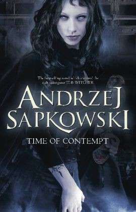 The Witcher: Time of Contempt - Andrzej Sapkowski - Books - Gollancz - 9780575090941 - January 23, 2014