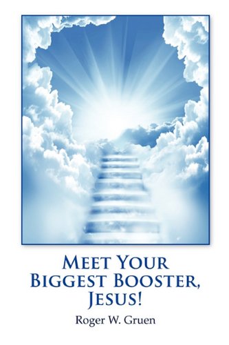 Cover for Roger W. Gruen · Meet Your Biggest Booster, Jesus! (Pocketbok) (2011)