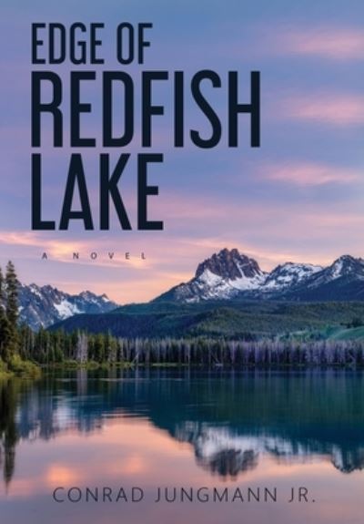 Cover for Conrad Jungmann · Edge of Redfish Lake: Hardcover (Hardcover Book) (2020)