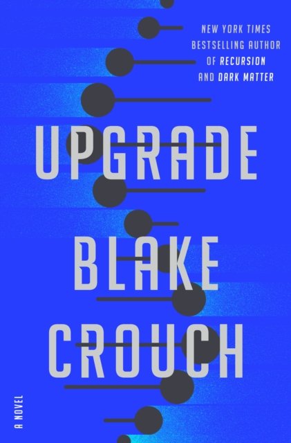 Cover for Blake Crouch · Upgrade: A Novel (Paperback Book) (2022)