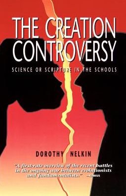 The Creation Controversy: Science or Scripture in Schools - Dorothy Nelkin - Kirjat - iUniverse - 9780595001941 - lauantai 1. huhtikuuta 2000