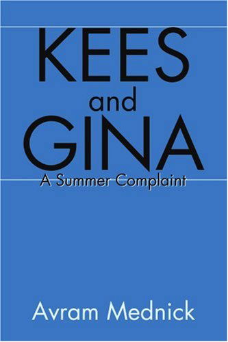 Cover for Avram Mednick · Kees and Gina: a Summer Complaint (Paperback Book) (2001)