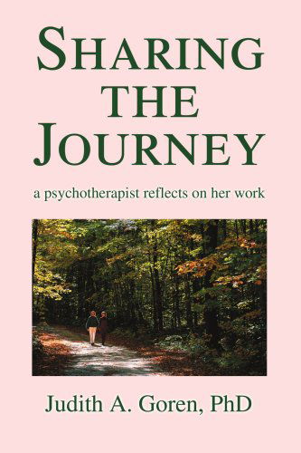 Cover for Judith Goren Phd · Sharing the Journey: a Psychotherapist Reflects on Her Work (Paperback Book) (2004)