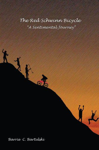 Cover for Barrie Bartulski · The Red Schwinn Bicycle: a Sentimental Journey (Paperback Book) (2007)