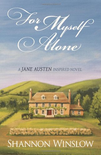 Cover for Shannon Winslow · For Myself Alone: a Jane Austen Inspired Novel (Pocketbok) (2012)