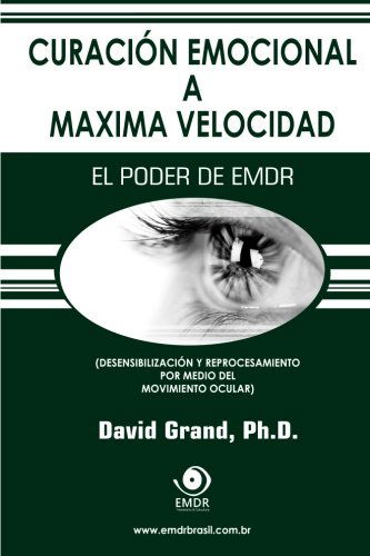 Cover for David Grand · Curación Emocional a Máxima Velocidad: El Poder De Emdr (Taschenbuch) [Spanish edition] (2013)