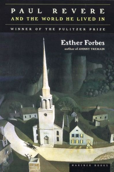 Paul Revere and the World He Lived in - Esther Forbes - Bøger - Mariner Books - 9780618001941 - 1. oktober 1999
