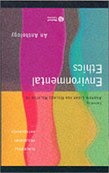 Environmental Ethics: An Anthology - Blackwell Philosophy Anthologies - A Light - Books - John Wiley and Sons Ltd - 9780631222941 - June 21, 2002