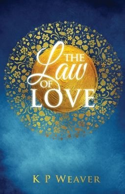 Cover for K P Weaver · The Law of Love (Paperback Book) (2021)