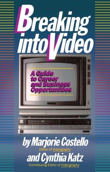 Breaking into Video - Marjorie Costello - Books - Touchstone - 9780671509941 - June 3, 1985