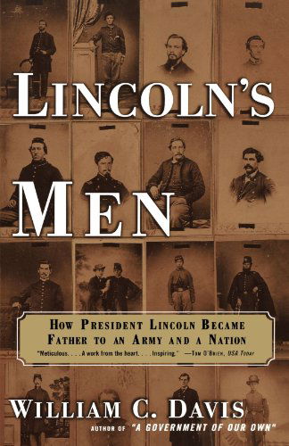 Lincoln's Men: How President Lincoln Became Father to an Army and a Nation - William C. Davis - Libros - Free Press - 9780684862941 - 15 de febrero de 2000