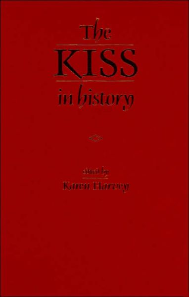 Cover for Karen Harvey · The Kiss in History (Hardcover Book) (2005)