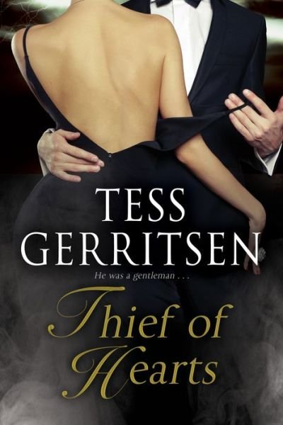 Cover for Tess Gerritsen · Thief of Hearts (Hardcover Book) (2017)