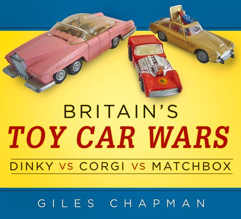 Cover for Giles Chapman · Britain's Toy Car Wars: Dinky vs Corgi vs Matchbox (Paperback Book) (2016)