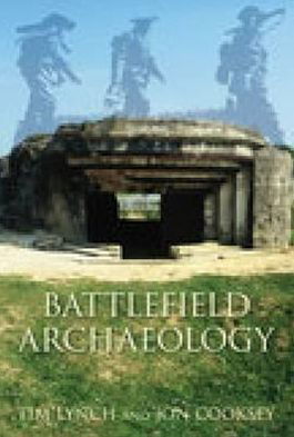 Battlefield Archaeology - Jon Cooksey - Books - The History Press Ltd - 9780752440941 - January 10, 2007