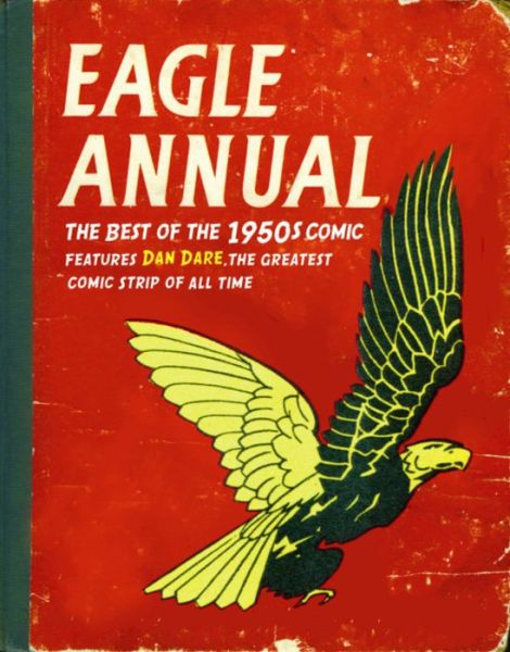 Eagle Annual: The Best of the 1950s Comic - Daniel Tatarsky - Books - Orion Publishing Co - 9780752888941 - August 1, 2008