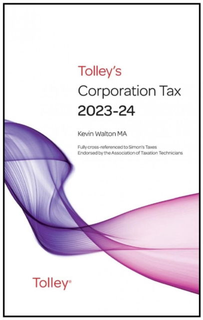 Cover for Walton, Kevin, MA · Tolley's Corporation Tax 2023-24 Main Annual (Paperback Book) (2023)