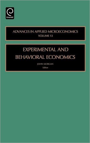 Cover for J. Morgan · Experimental and Behavorial Economics - Advances in Applied Microeconomics (Hardcover Book) [Illustrated edition] (2005)