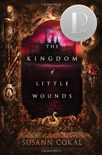 The Kingdom of Little Wounds - Susann Cokal - Książki - Candlewick Press,U.S. - 9780763666941 - 8 października 2013