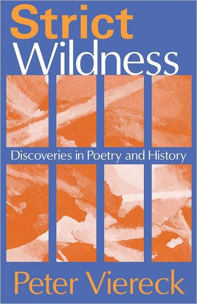 Cover for Peter Viereck · Strict Wildness: Discoveries in Poetry and History (Gebundenes Buch) [Revised Ed. edition] (2008)